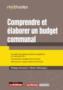 Comprendre et élaborer le budget communal - Grimaud Philippe ; Villemagne Olivier