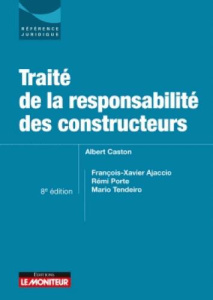 Traité de la responsabilité des constructeurs - Tendeiro Mario, Caston Albert, Ajaccio François-Xa