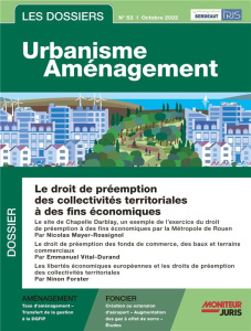 Les dossiers urbanisme aménagement N° 53, octobre 2022 : Le droit de préemption des collectivités te - Foulquier Norbert