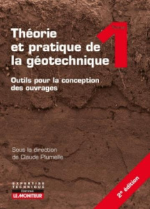 Théorie et pratique de la géotechnique. Tome 1, Outils pour la conception des ouvrages, 2e édition - Plumelle Claude ; Cui Yu Jun ; Fabre Denis ; Fouch