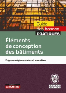 Eléments de conception des bâtiments. Exigences réglementaires et normatives - BUREAU VERITAS