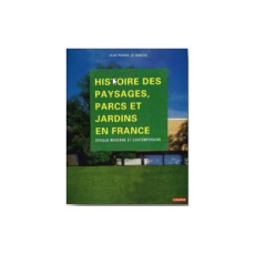 Histoire des paysages, parcs et jardins. Le sauvage et le régulier - Le Dantec Jean-Pierre ; Le Dantec Tangi