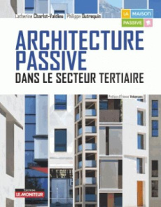 Bâtiments passifs tertiaires. Concevoir, construire et réhabiliter - Charlot-Valdieu Catherine ; Outrequin Philippe ; V