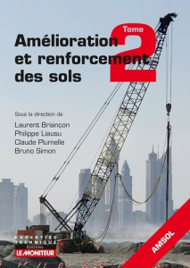 Amélioration et renforcement des sols. Tome 2 - Briançon Laurent ; Liausu Philippe ; Plumelle Clau
