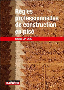 Construire en pisé. Prescription de dimensionnement et mise en oeuvre - CRATERRE