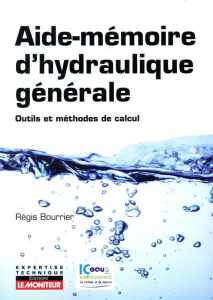 Aide-mémoire d'hydraulique générale. Outils et méthodes de calcul - Bourrier Régis