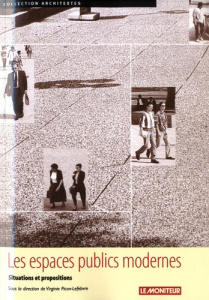 Les espaces publics modernes. Situations et propositions - Picon-Lefebvre Virginie ; Piron Olivier