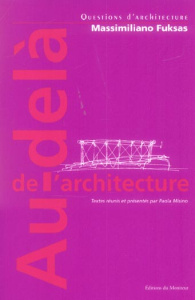 Au-delà de l'architecture. Massimiliano Fuksas - Misino Paola ; Guglielmetti Anne