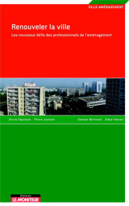 Renouveler la ville. Les nouveaux défis des professionnels de l'aménagement - Bertrand Damien ; Vanoni Didier ; Depresle Bruno ;