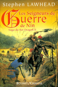 La saga du Roi Dragon Tome 2 : Les seigneurs de guerre de Nin - Lawhead Stephen R