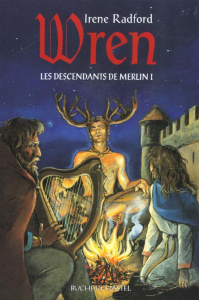 Les Descendants de Merlin Tome 1 : Wren - Radford Irene