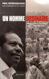 Un homme ordinaire. Une autobiographie - Rusesabagina Paul ; Zoellner Tom ; Demange Odile