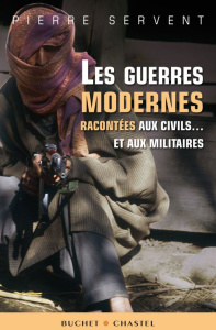 LES GUERRES MODERNES RACONTEES AUX CIVILS ET AUX MILITAIRES - SERVENT PIERRE
