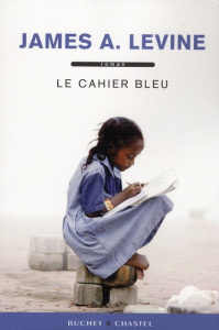 Le cahier bleu - Levine James A. ; Lamoine Sylviane