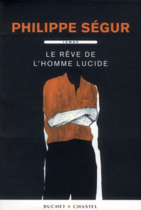 Le rêve de l'homme lucide - Ségur Philippe