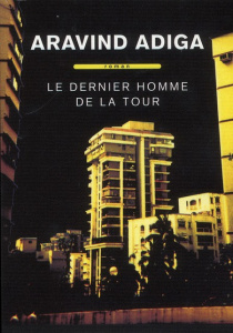 Le dernier homme de la tour - Adiga Aravind