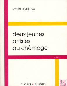DEUX JEUNES ARTISTES AU CHOMAGE - MARTINEZ CYRILLE