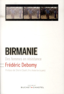 Birmanie - Des femmes en résistance - Debomy Frédéric