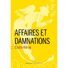 Affaires et damnation - Kilroy Claire