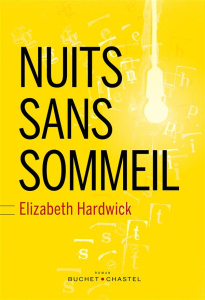 Nuits sans sommeil - Hardwick Elizabeth ; Didion Joan ; Tisserand Nicol