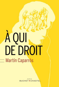 A qui de droit - Caparrós Martín ; Carrasco Alexandra