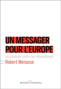 Un messager pour l'Europe. Plaidoyer contre les nationalismes - Menasse Robert ; Venard Dominique
