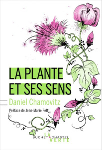 LA PLANTE ET SES SENS - CHAMOVITZ DANIEL