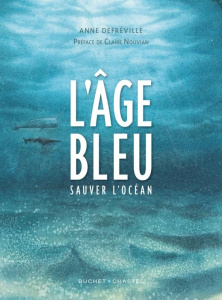 L'âge bleu - Sauver l'océan - Defréville Anne