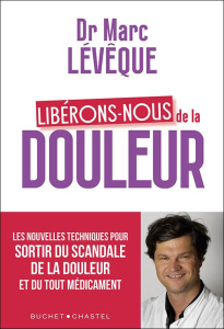 Libérons-nous de la douleur - Lévêque Marc