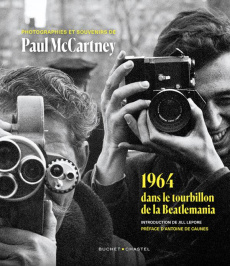 1964. dans le tourbillon de la Beatlemania - McCartney Paul ; Caunes Antoine de ; Lepore Jill ;