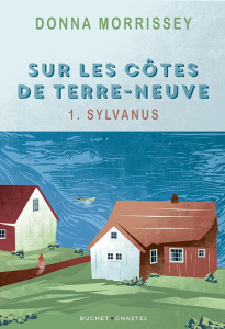 Sur les côtes de Terre-Neuve Tome 1 : Sylvanus - Morrissey Donna ; Boscq Laurent
