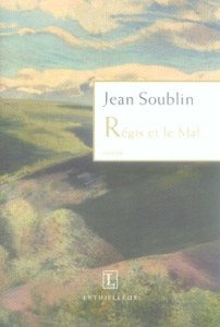 Régis et le mal - Soublin Jean