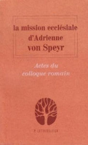La mission ecclésiale d'Adrienne von Speyr - Balthasar Hans Urs von ; Chantraine Georges ; Scol