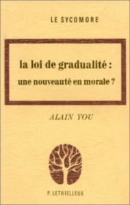La loi de gradualité. Une nouveauté en morale ? Fondements théologiques et applications - You Alain