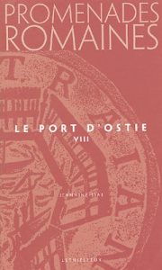 PROMENADES ROMAINES, TOME 8 - LE PORT D'OSTIE, TIVOLI, L'EUR