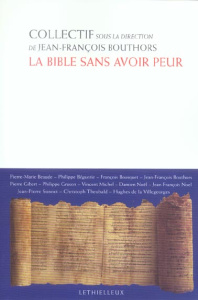La Bible sans avoir peur - Bouthors Jean-François