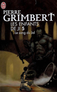 Les Enfants de Ji Tome 5 : Le sang du Jal - Grimbert Pierre