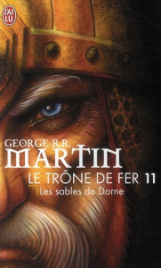 Le trône de fer (A game of Thrones) Tome 11 : Les sables de Dorne - Martin George R. R. ; Sola Jean