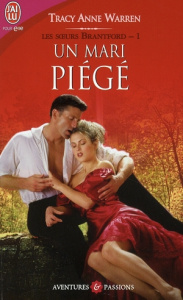 Les soeurs Brantford Tome 1 : Un mari piégé - Warren Tracy Anne ; Bergerac Alice