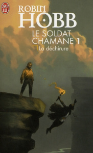 Le soldat chamane Tome 1 : La déchirure - Hobb Robin ; Mousnier-Lompré Arnaud