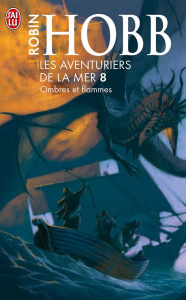 Les Aventuriers de la mer Tome 8 : Ombres et flammes - Hobb Robin ; David-Marescot Véronique