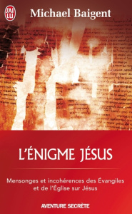 L'énigme Jésus - Baigent Michael ; Smith Françoise
