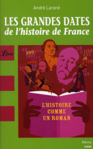 Les grandes dates de l'histoire de France - Larané André