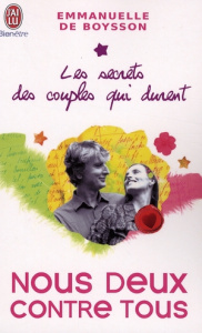 Les secrets des couples qui durent. Tome 3, Nous deux contre tous - Boysson Emmanuelle de