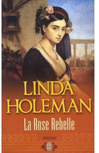 La rose rebelle - Holeman Linda ; Elsen Marie-Claude