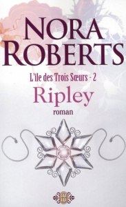 L'île des Trois Soeurs Tome 2 : Ripley - Roberts Nora - Pierre Béatrice