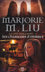 La cité sanglante Tome 2 : Les chasseurs d'ombres - Liu Marjorie ; Frémov Catherine