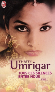 Tous ces silences entre nous - Umrigar Thrity ; Leroy-Battistelli Martine