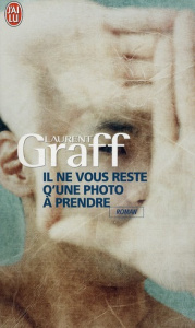Il ne vous reste qu'une photo à prendre - Graff Laurent