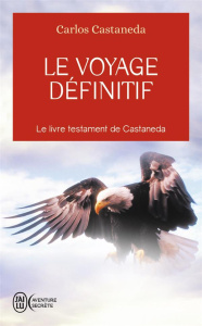 Le voyage définitif - Castaneda Carlos ; Tridon Nikou